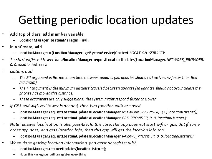 Getting periodic location updates • Add top of class, add member variable – Location.