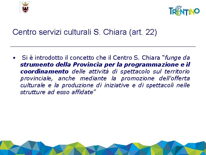 Centro servizi culturali S. Chiara (art. 22) • Si è introdotto il concetto che