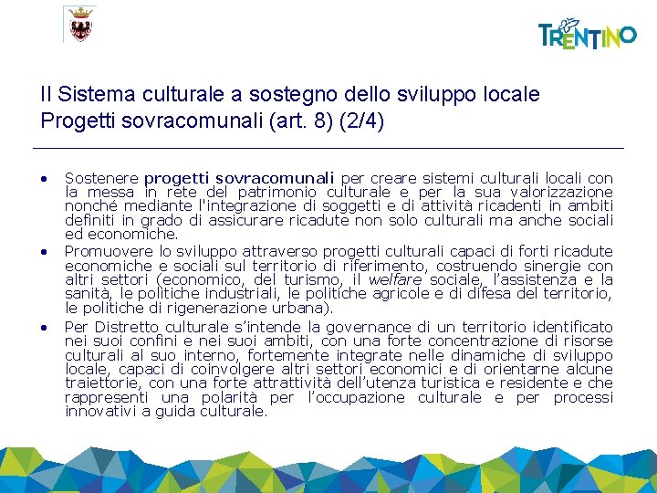Il Sistema culturale a sostegno dello sviluppo locale Progetti sovracomunali (art. 8) (2/4) •