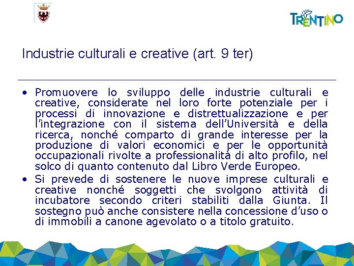 Industrie culturali e creative (art. 9 ter) • Promuovere lo sviluppo delle industrie culturali