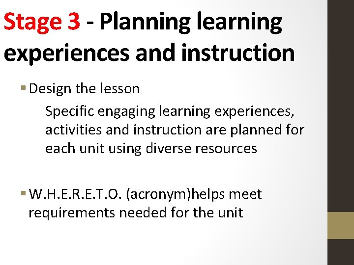 Stage 3 - Planning learning experiences and instruction § Design the lesson Specific engaging