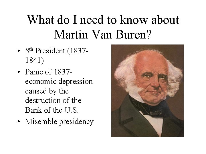 What do I need to know about Martin Van Buren? • 8 th President