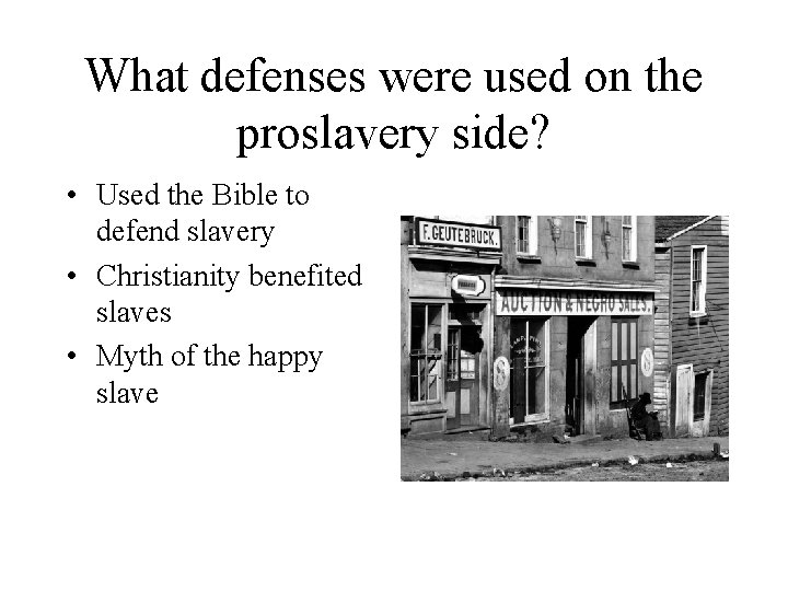What defenses were used on the proslavery side? • Used the Bible to defend