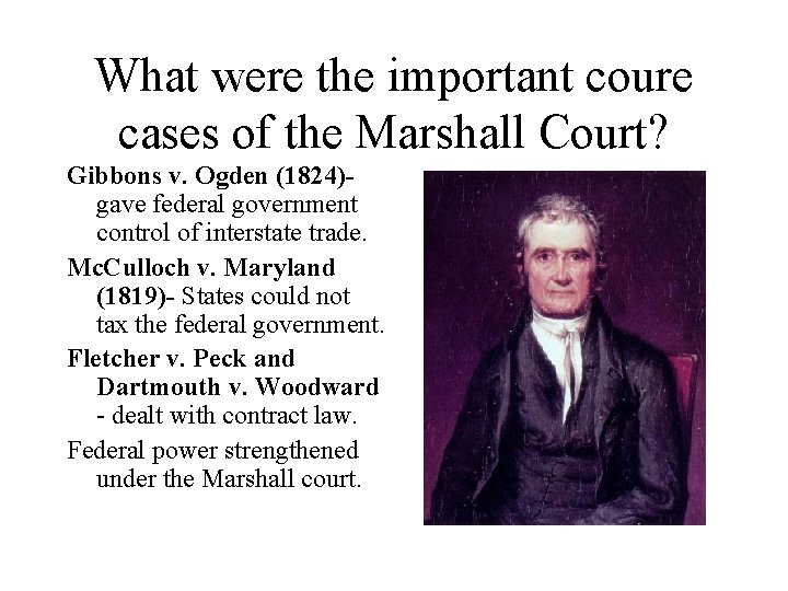 What were the important coure cases of the Marshall Court? Gibbons v. Ogden (1824)gave