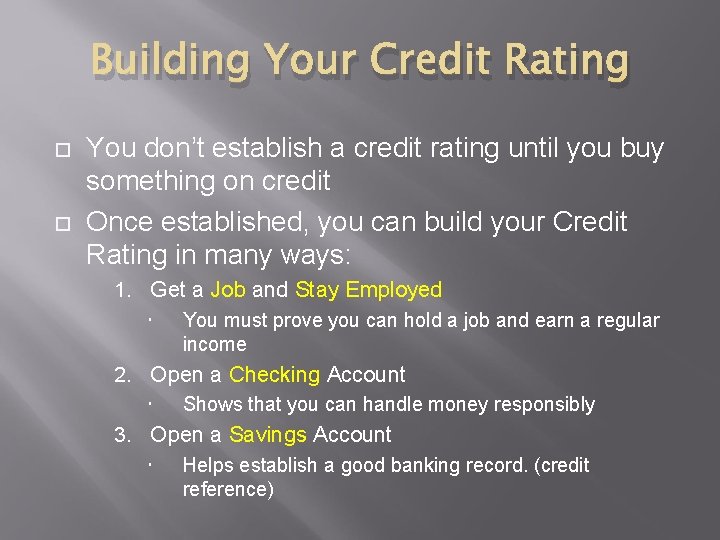 Building Your Credit Rating You don’t establish a credit rating until you buy something