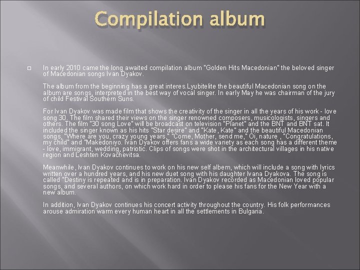 Compilation album � In early 2010 came the long awaited compilation album "Golden Hits
