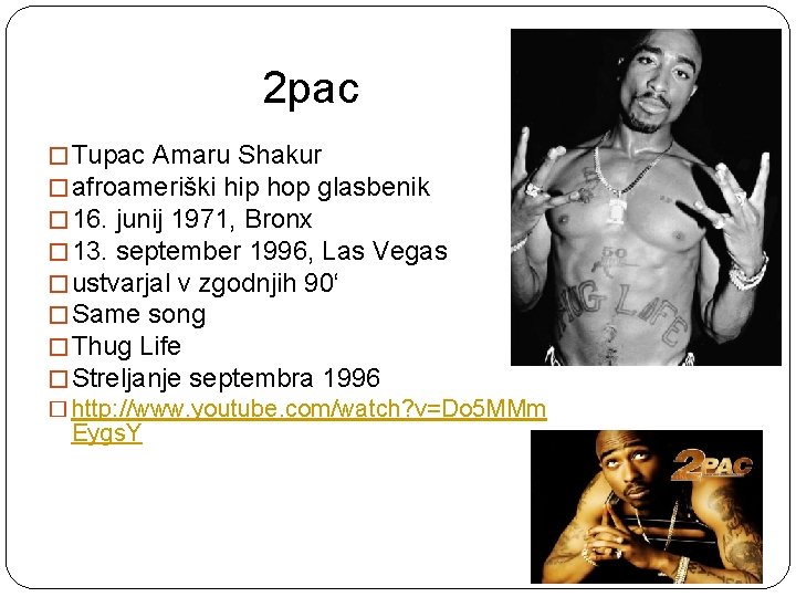 2 pac � Tupac Amaru Shakur � afroameriški hip hop glasbenik � 16. junij