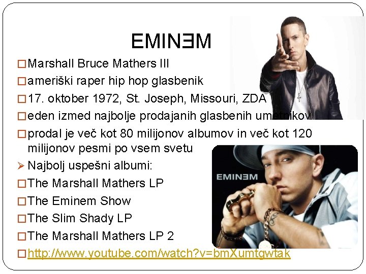 EMINƎM � Marshall Bruce Mathers III � ameriški raper hip hop glasbenik � 17.