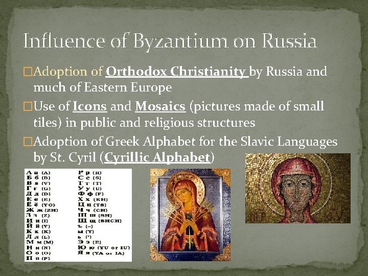 Influence of Byzantium on Russia �Adoption of Orthodox Christianity by Russia and much of