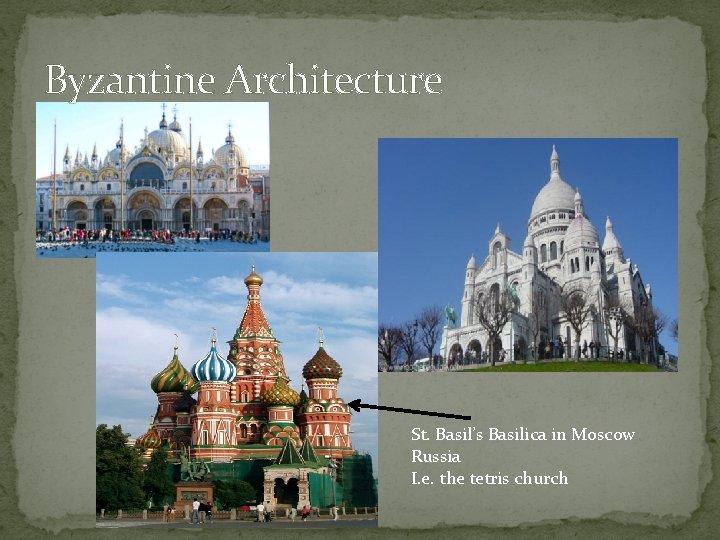 Byzantine Architecture St. Basil’s Basilica in Moscow Russia I. e. the tetris church 