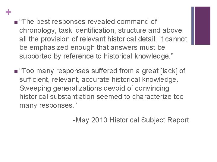 + n “The best responses revealed command of chronology, task identification, structure and above