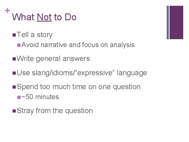 + What Not to Do n Tell a story n Avoid n Write n