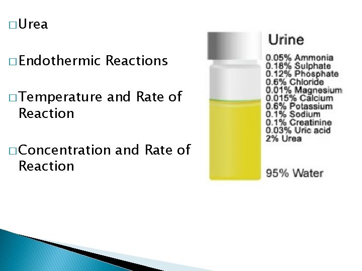� Urea � Endothermic Reactions � Temperature and Rate of Reaction � Concentration Reaction
