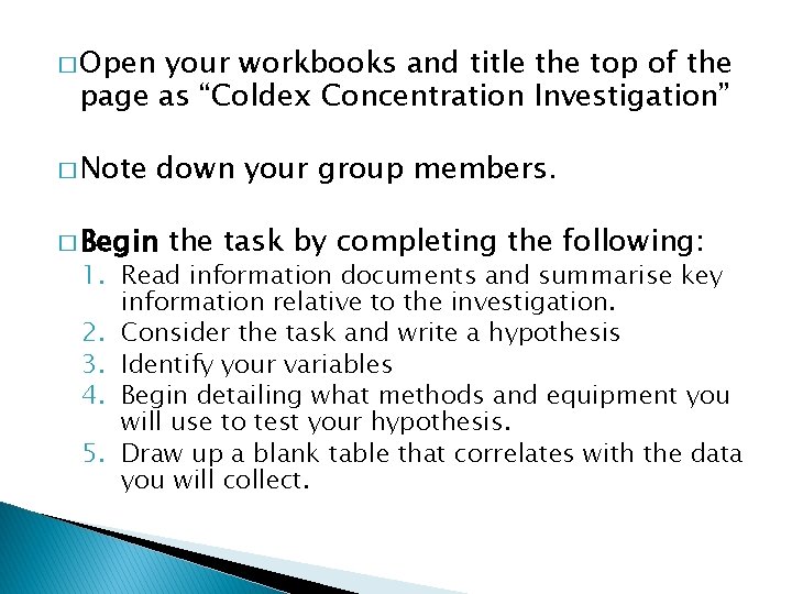 � Open your workbooks and title the top of the page as “Coldex Concentration