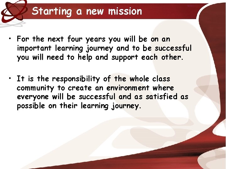 Starting a new mission • For the next four years you will be on