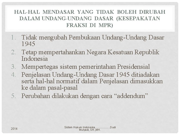 HAL-HAL MENDASAR YANG TIDAK BOLEH DIRUBAH DALAM UNDANG-UNDANG DASAR (KESEPAKATAN FRAKSI DI MPR) 1.