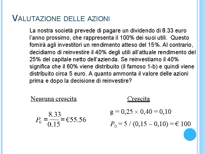 VALUTAZIONE DELLE AZIONI La nostra società prevede di pagare un dividendo di 8. 33