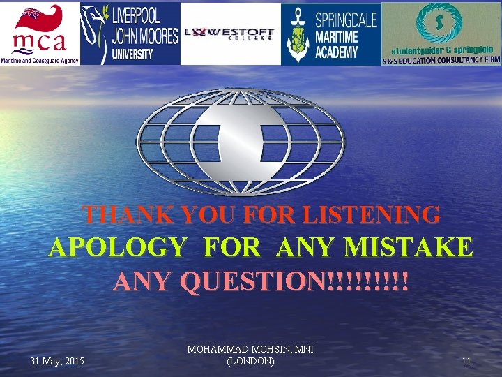 THANK YOU FOR LISTENING APOLOGY FOR ANY MISTAKE ANY QUESTION!!!!! 31 May, 2015 MOHAMMAD