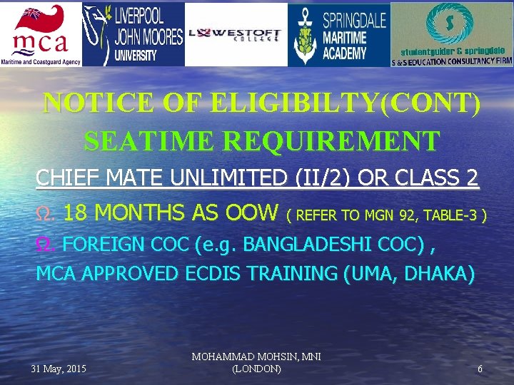 NOTICE OF ELIGIBILTY(CONT) SEATIME REQUIREMENT CHIEF MATE UNLIMITED (II/2) OR CLASS 2 Ω. 18