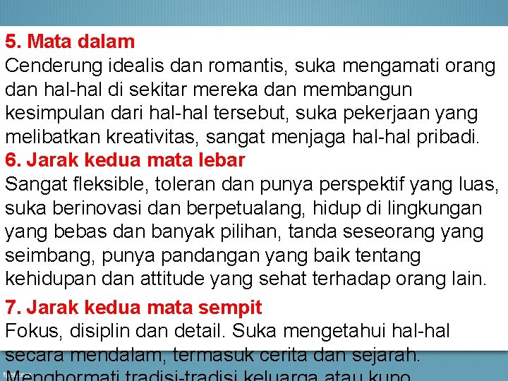 5. Mata dalam Cenderung idealis dan romantis, suka mengamati orang dan hal-hal di sekitar