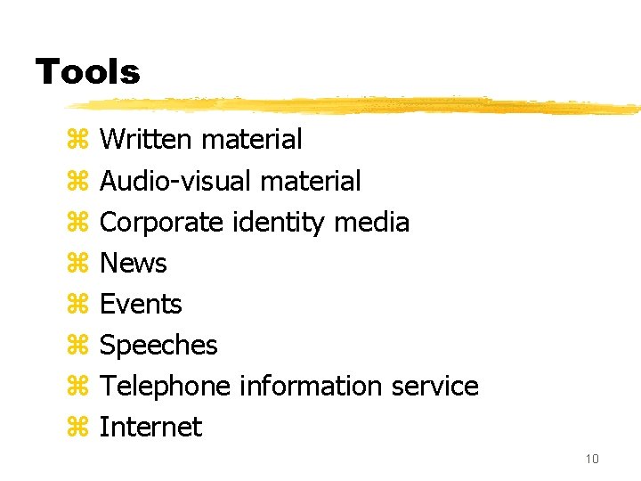 Tools z z z z Written material Audio-visual material Corporate identity media News Events