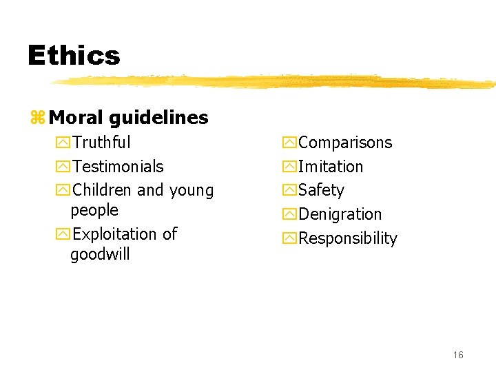 Ethics z Moral guidelines y. Truthful y. Testimonials y. Children and young people y.