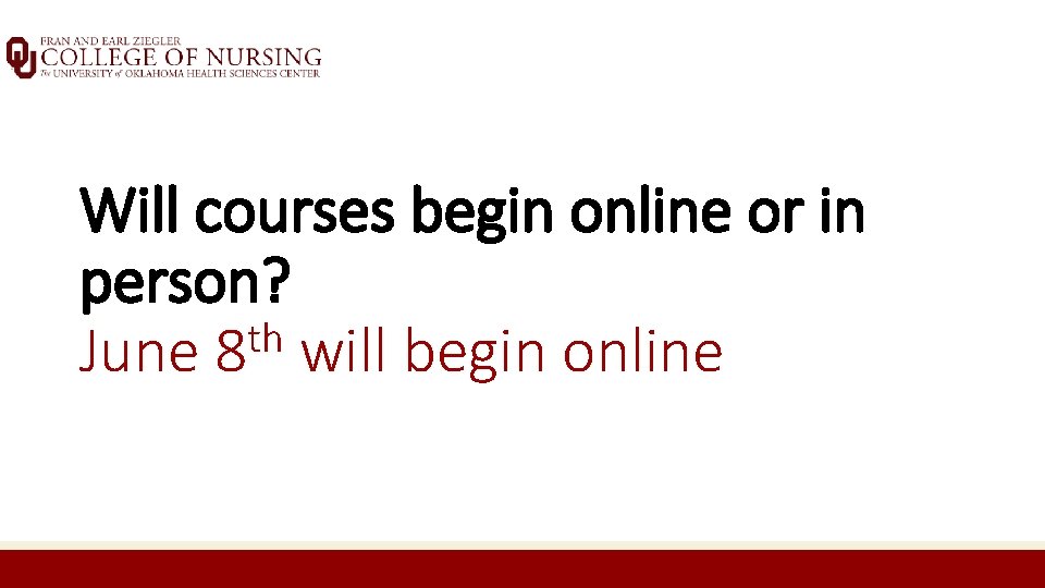Will courses begin online or in person? th June 8 will begin online 