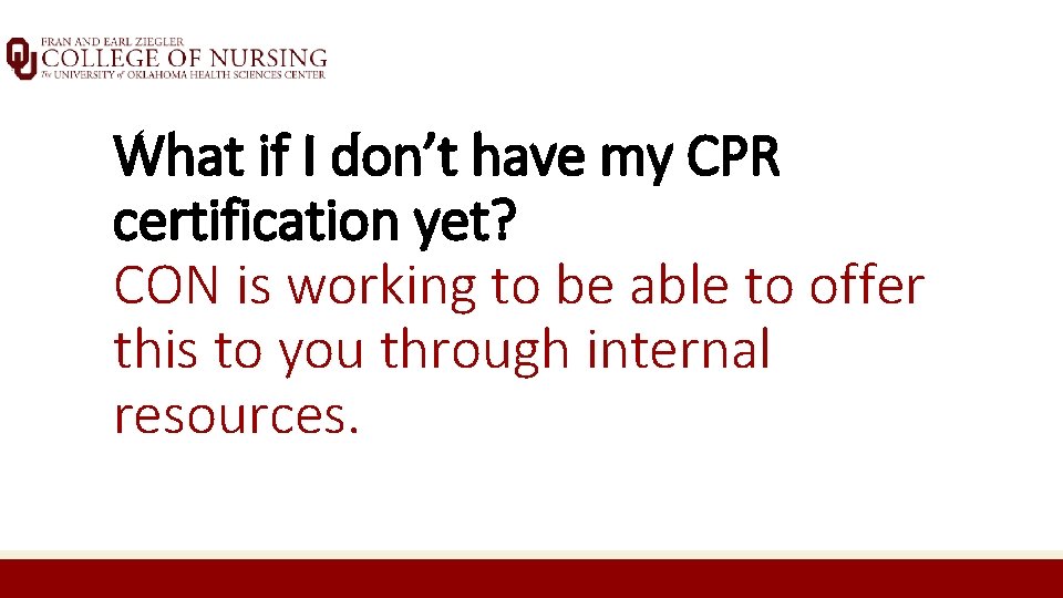 What if I don’t have my CPR certification yet? CON is working to be