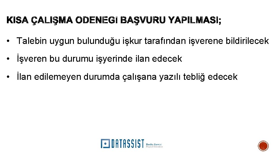  • Talebin uygun bulunduğu işkur tarafından işverene bildirilecek • İşveren bu durumu işyerinde