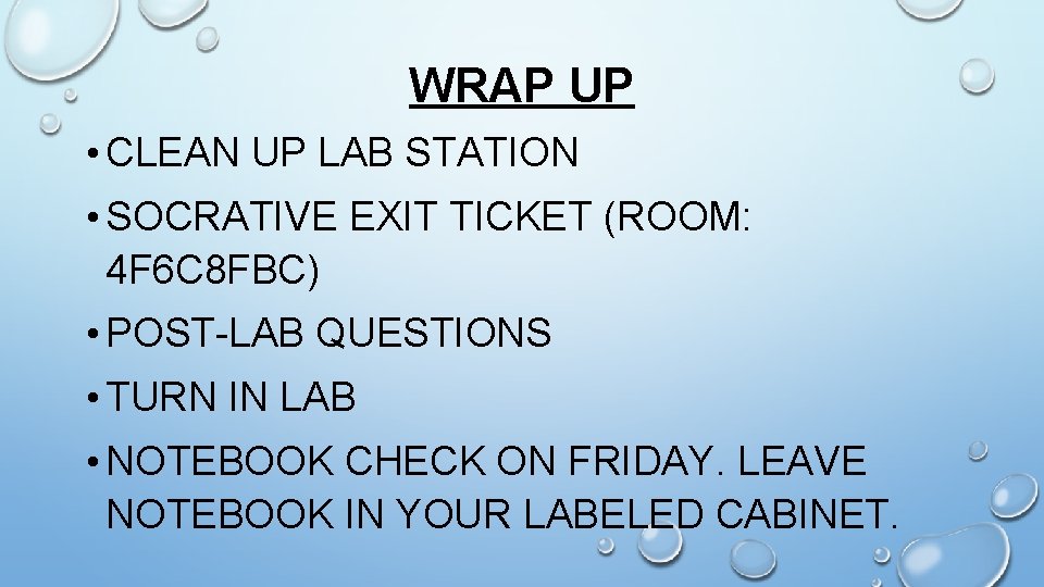 WRAP UP • CLEAN UP LAB STATION • SOCRATIVE EXIT TICKET (ROOM: 4 F