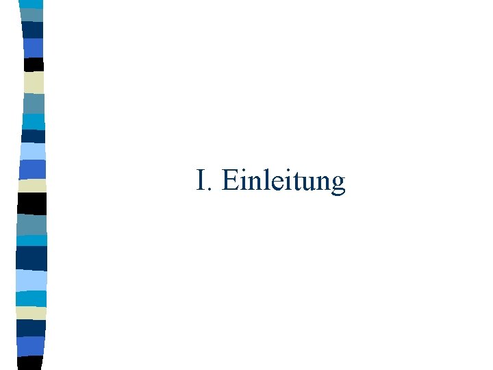 I. Einleitung 