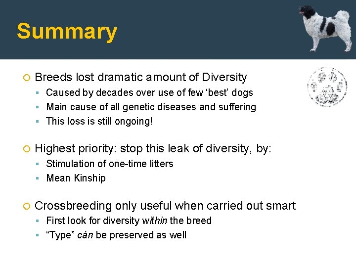 Summary Breeds lost dramatic amount of Diversity Caused by decades over use of few