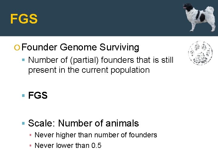 FGS Founder Genome Surviving Number of (partial) founders that is still present in the