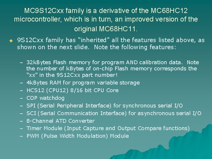 MC 9 S 12 Cxx family is a derivative of the MC 68 HC