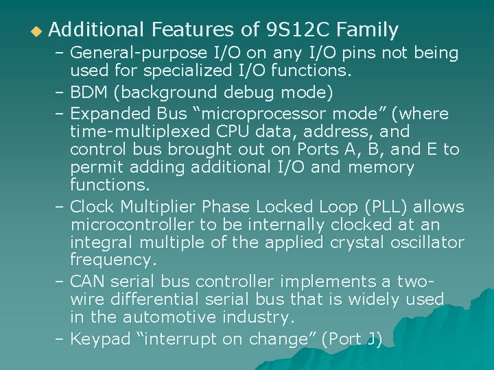 u Additional Features of 9 S 12 C Family – General-purpose I/O on any