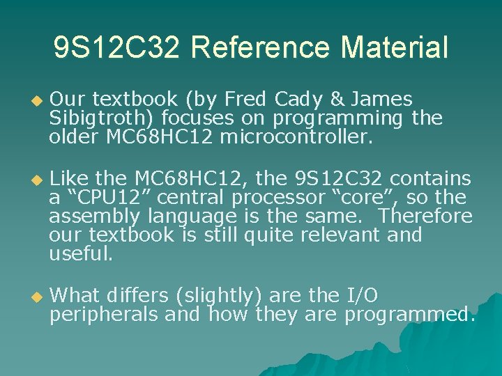 9 S 12 C 32 Reference Material u u u Our textbook (by Fred