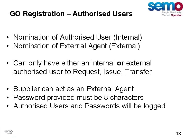 GO Registration – Authorised Users • Nomination of Authorised User (Internal) • Nomination of