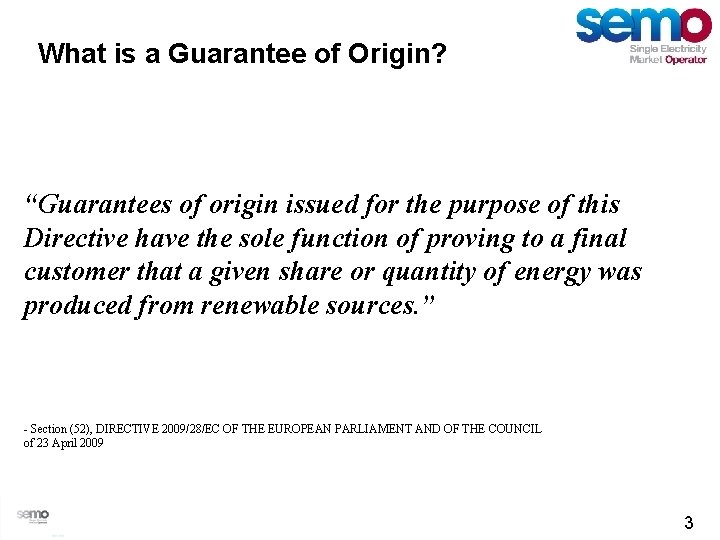 What is a Guarantee of Origin? “Guarantees of origin issued for the purpose of