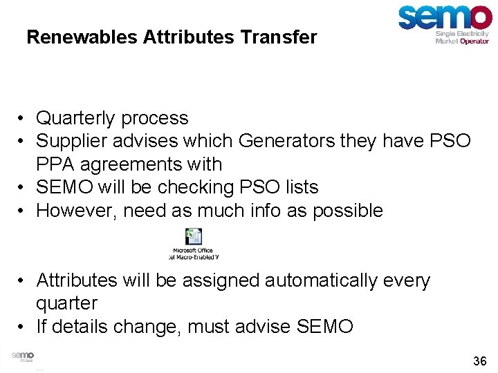Renewables Attributes Transfer • Quarterly process • Supplier advises which Generators they have PSO