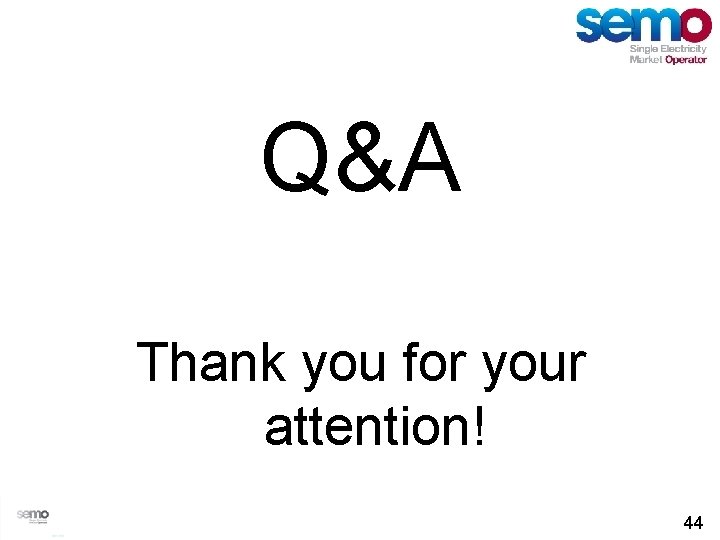 Q&A Thank you for your attention! 44 