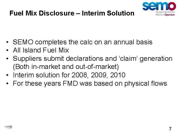 Fuel Mix Disclosure – Interim Solution • SEMO completes the calc on an annual