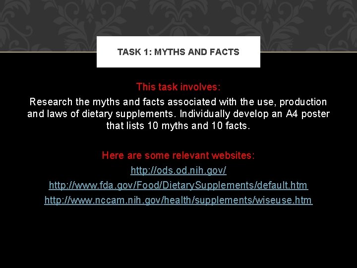 TASK 1: MYTHS AND FACTS This task involves: Research the myths and facts associated