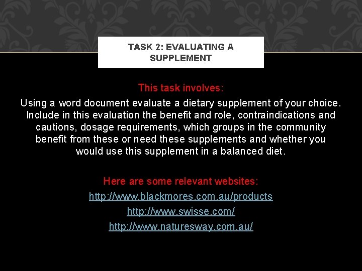 TASK 2: EVALUATING A SUPPLEMENT This task involves: Using a word document evaluate a