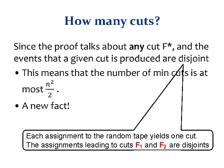 How many cuts? • Each assignment to the random tape yields one cut. The
