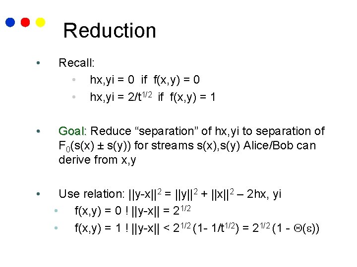 Reduction • Recall: • hx, yi = 0 if f(x, y) = 0 •