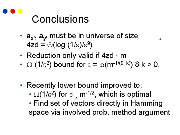 Conclusions • ax’, ay’ must be in universe of size ¸ 4 zd =