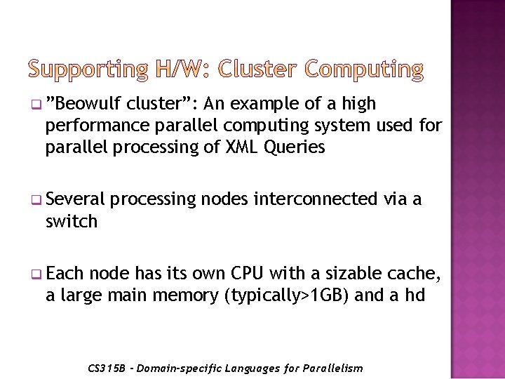 q ”Beowulf cluster”: An example of a high performance parallel computing system used for