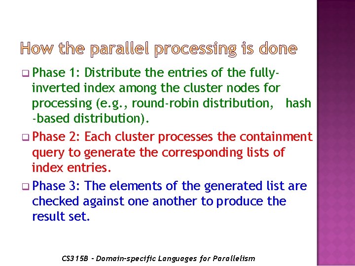 q Phase 1: Distribute the entries of the fullyinverted index among the cluster nodes