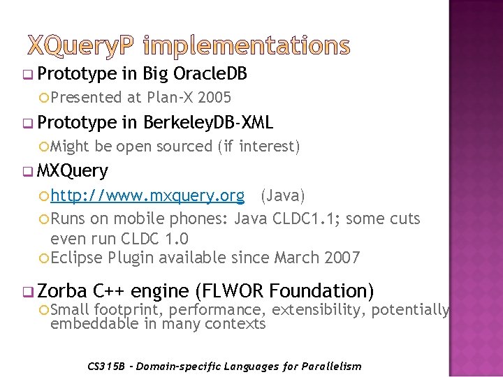 q Prototype in Big Oracle. DB Presented q Prototype Might at Plan-X 2005 in