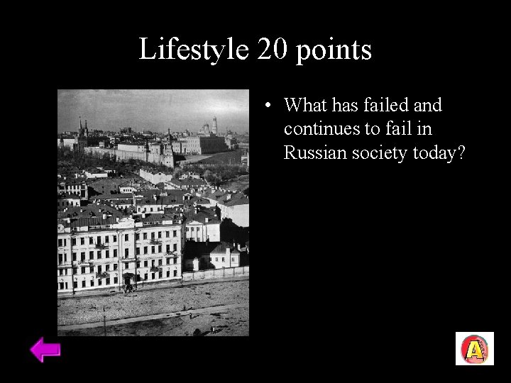 Lifestyle 20 points • What has failed and continues to fail in Russian society